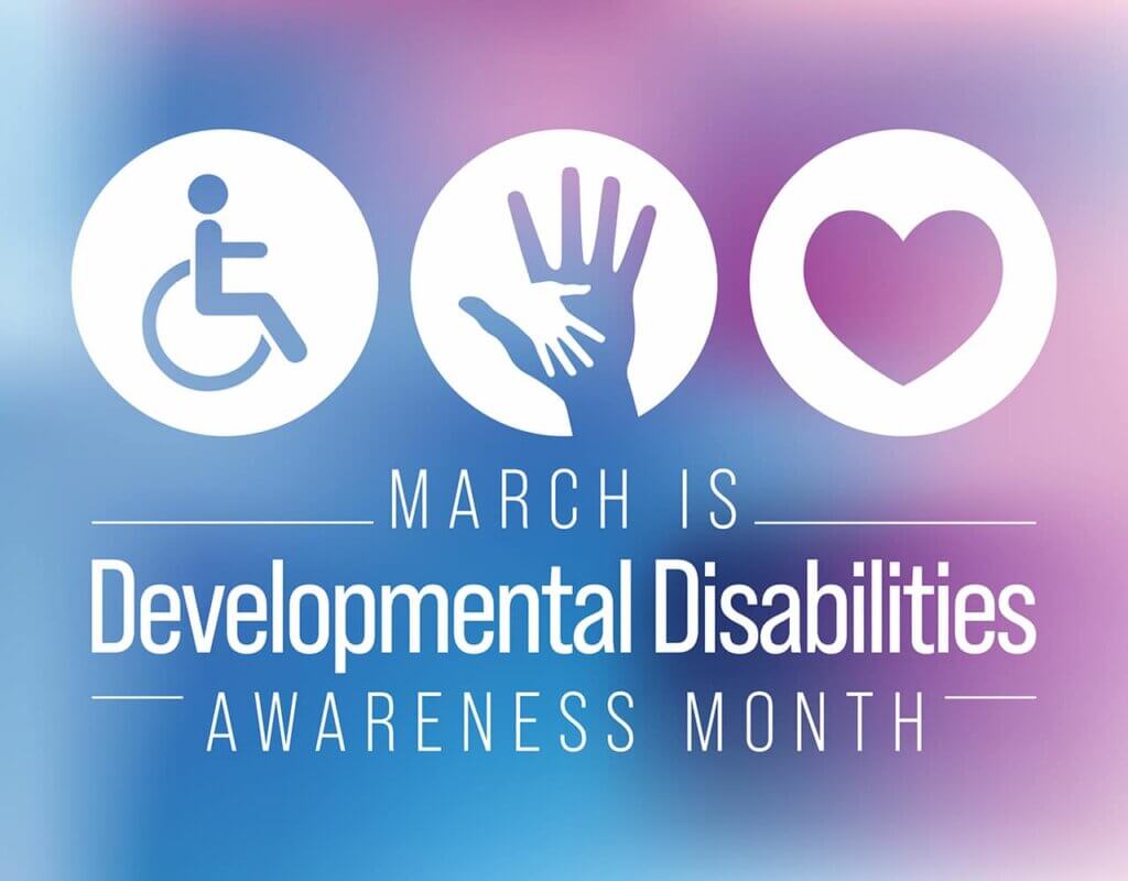 March is Developmental Disabilities Awareness Month